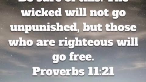 🔴 PROVERBS 11 : 21 "THE WICKED WILL NOT GO UNPUNISHED!"