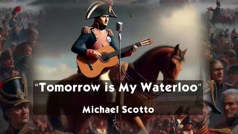 Michael Scotto - Tomorrow is my Waterloo #indie