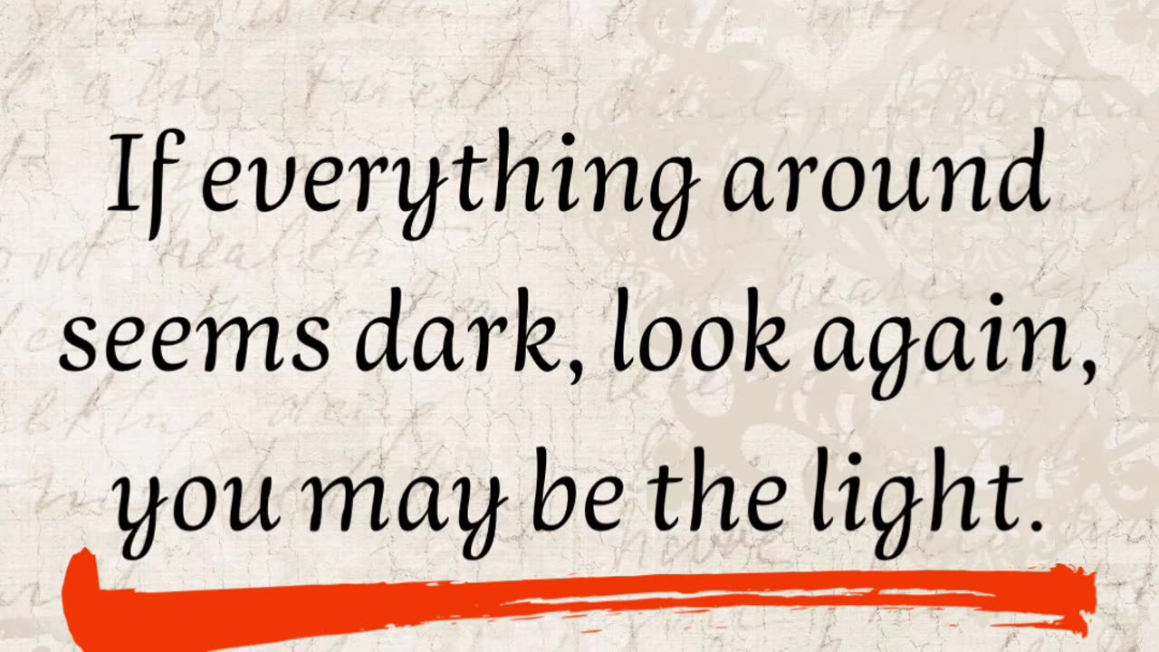 When Everything Feels Dark, Be the Light