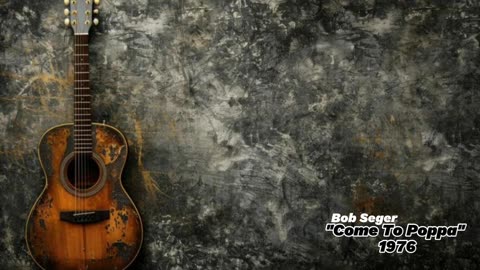 Bob Seger..."Come To Poppa" 1976