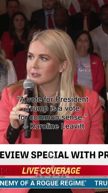 A vote for President Trump is a vote for common sense.” — Karoline Leavitt