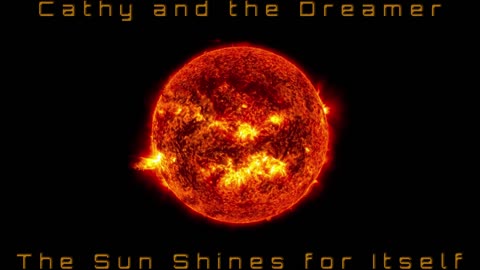 Cathy and the Dreamer - The Sun Shines for Itself