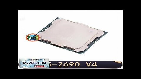 Xeon E5 2690 V4 Processor 2.6GHz 14 Core 28 Threads 35M 135W Review