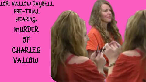 Lori Vallow Daybell-- Pre-trial Hearing Conspiracy Trial --Justice for Charles Vallow