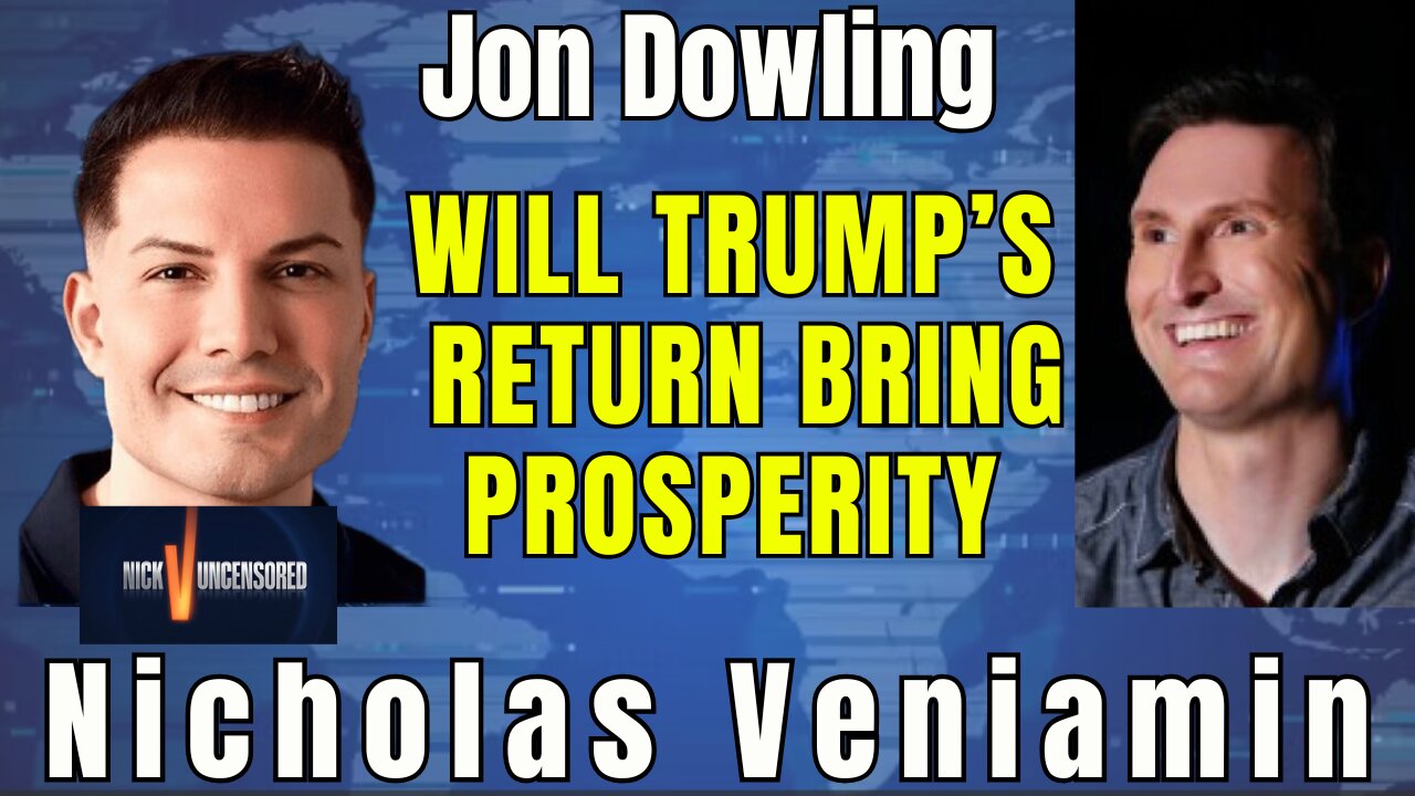 Trump’s Return: A New Era of Prosperity? Jon Dowling & Nicholas Veniamin