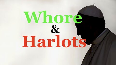 The Jesuit Vatican Shadow Empire 412 - Whore & Harlots