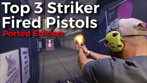 Our Top 3 Striker Fired Pistols (ported edition)