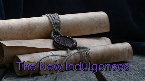 The New Indulgences
