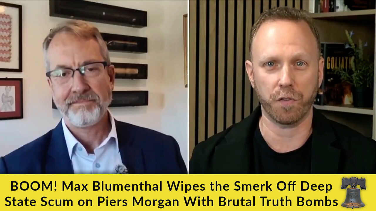 BOOM! Max Blumenthal Wipes the Smerk Off Deep State Scum on Piers Morgan With Brutal Truth Bombs