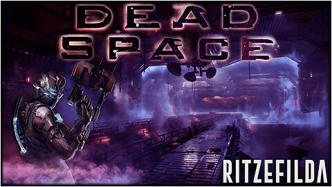 Dead Space: Chapter 7-10 | 11.26.25