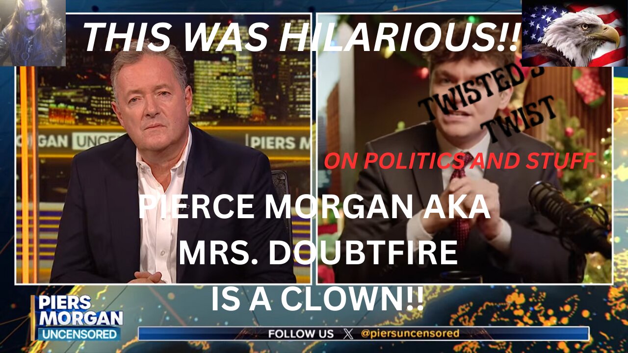 Nick Fuentes Annihilates Piers Morgan Aka, Mrs, Doubtfire!