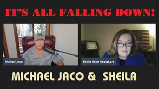 Sheila Holm & Michael Jaco: Dropping Never Before Heard US Military Intel - It's All Falling Down!
