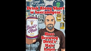 Drink Along w beerandgear Short: Huss Brewing Devils Halo Lager