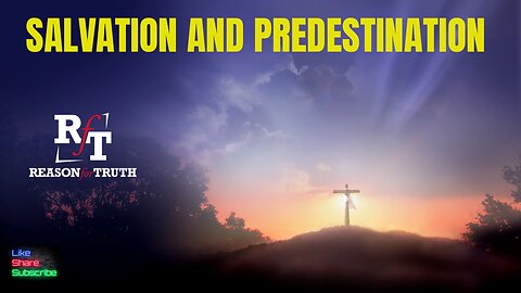 Predestination in light of Salvation