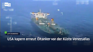 USA kapern erneut Öltanker vor der Küste Venezuelas