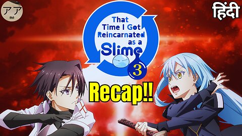 That Time I Got Reincarnated as a Slime Season 3 Recap in Hindi | Everything You Need to Know!