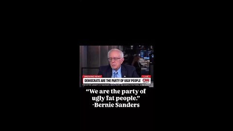 Bernie Sanders calling democrat women fat and ugly