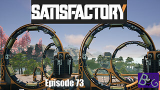 Satisfactory 1.0 Playthrough Episode 73 (pt 2)