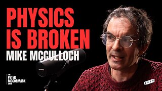 Physics is Broken: There is No Proof of Dark Matter | Mike McCulloch x Peter McCormack Podcast