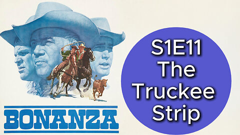 Bonanza S1E11 | The Truckee Strip