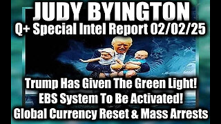 Judy Byington Special 2.2.25 ~ Trump Has Given The Green Light; EBS System To Be Activated!