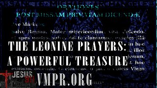 03 Oct 25, Jesus 911: The Leonine Prayers: A Powerful Treasure