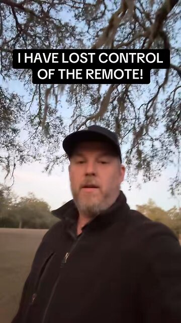 LOST CONTROL OF THE REMOTE!