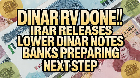 🔍 Dinar RV DONE! Iraq Releases Lower Dinar Notes Banks Preparing Next Step 💥 Today Iraqi Dinar News!