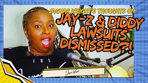 Jay-Z & Diddy Lawsuit DISMISSED? Jaguar Wright Explodes on Jury Tampering & Victim Interview!