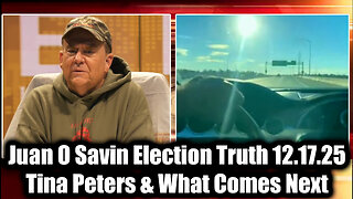 Juan O Savin Election Truth 12.17.25 - Tina Peters & What Comes Next