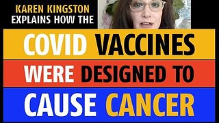 The Covid vaccines were designed to cause cancer, says Karen Kingston