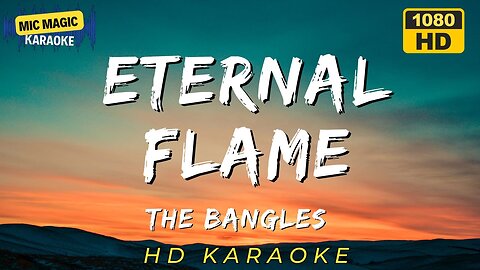 ETERNAL FLAME - THE BANGLES (HD KARAOKE VERSION)
