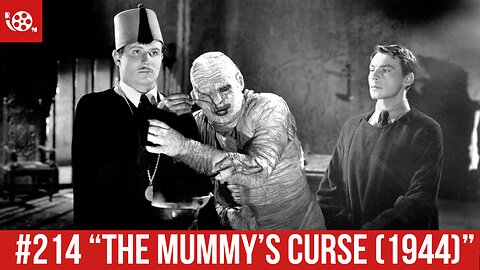 #214 "The Mummys Curse (1944)" Review