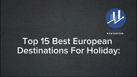 Top 15 Best European Destinations For Holiday