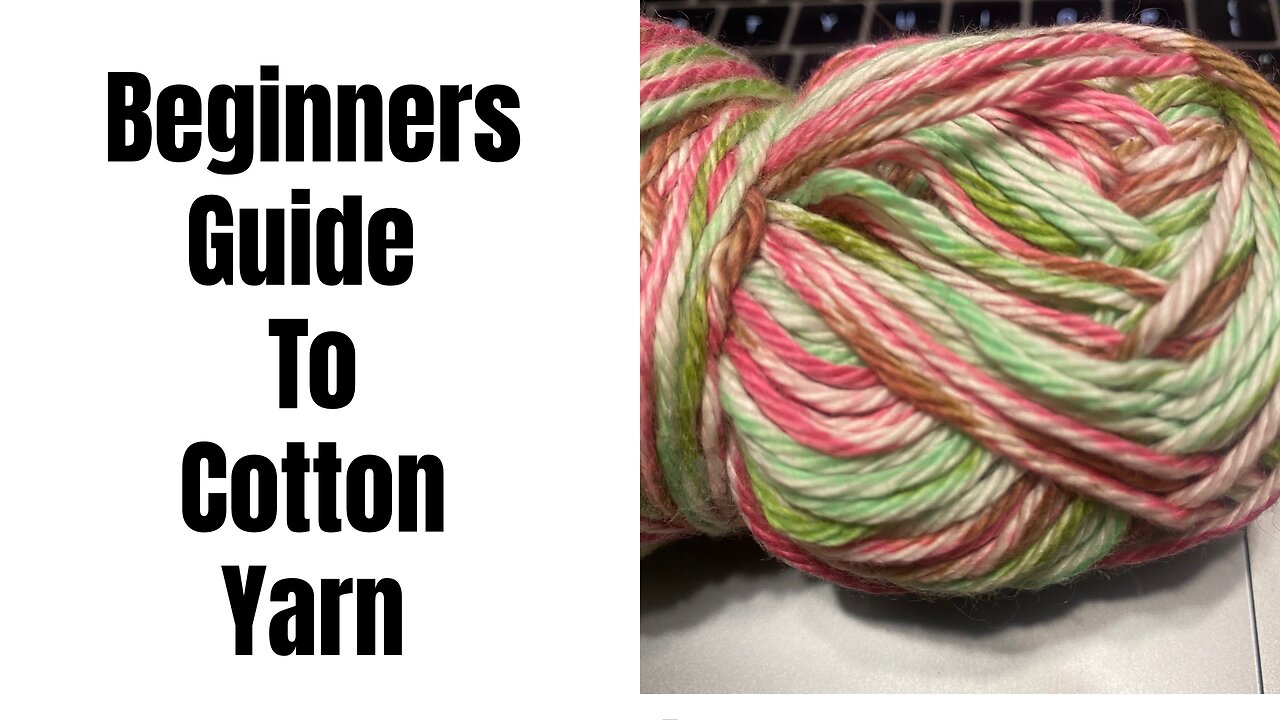 Beginners Guide To Cotton Yarn