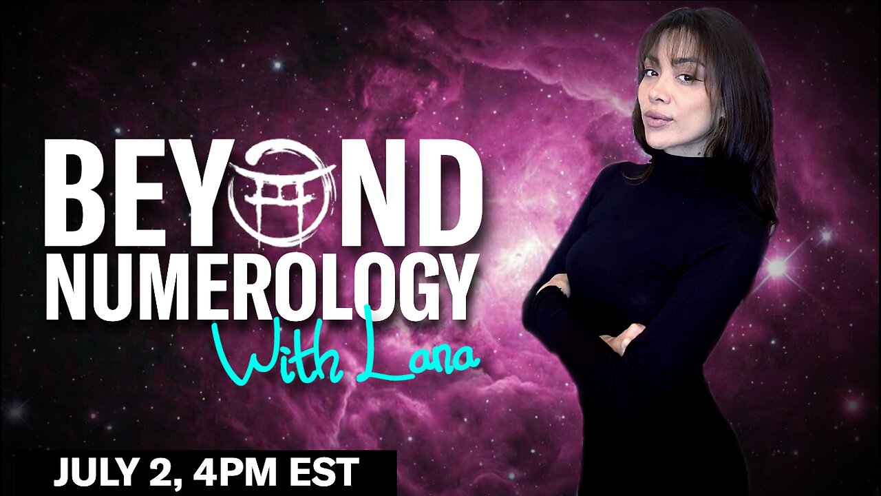 🔢 BEYOND NUMEROLOGY with LANA- JULY 2, 2026