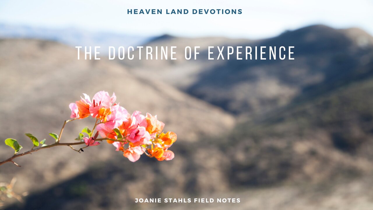 Heaven Land Devotions - The Doctrine of Experience