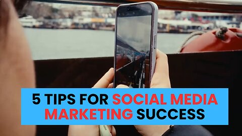 Top 5 Tips for Social Media Marketing Success in 2025