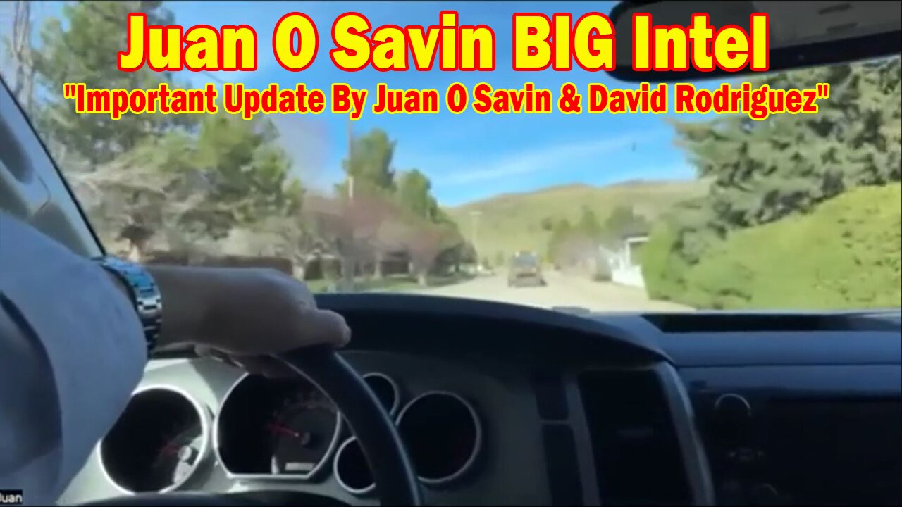 Juan O Savin BIG Intel Mar 28: "Urgent Breaking! Important Update By Juan O Savin & David Rodriguez"