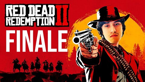 It's Time To See What The Hype Is About FINALE (Red Dead Redemption II)