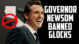Governor Newsom Banned Glocks