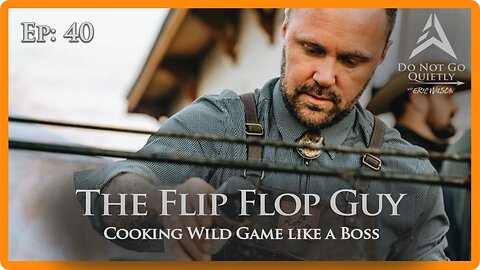 Cooking Wild Game Like a Boss w/ The Flip Flop Guy