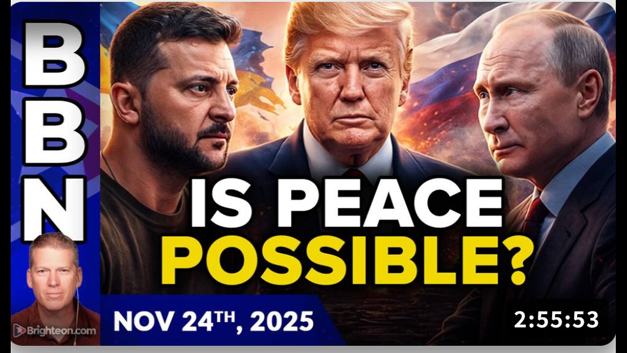 Brighteon Broadcast News, Nov 24, 2025 - Is PEACE possible for Ukraine? While EU nations face widespread DEBT DEFAULTS