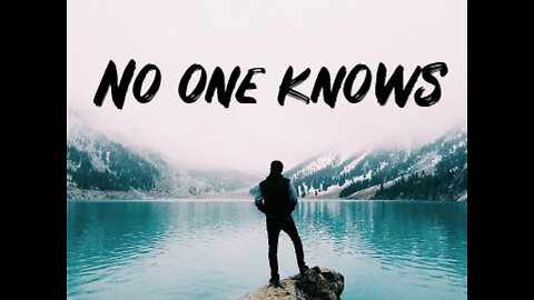 BEDTIME BIBLE CHAT: Ecclesiastes 8: 6-10: NO ONE KNOWS