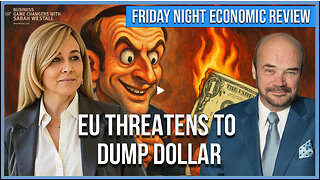 EU Threatens to Dump Trillions of Dollars - Desperation Accelerates w/ Martin Armstrong