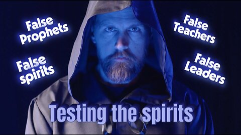 #95 Testing the spirits: Exposing False Teachers and False Prophets; Episode one