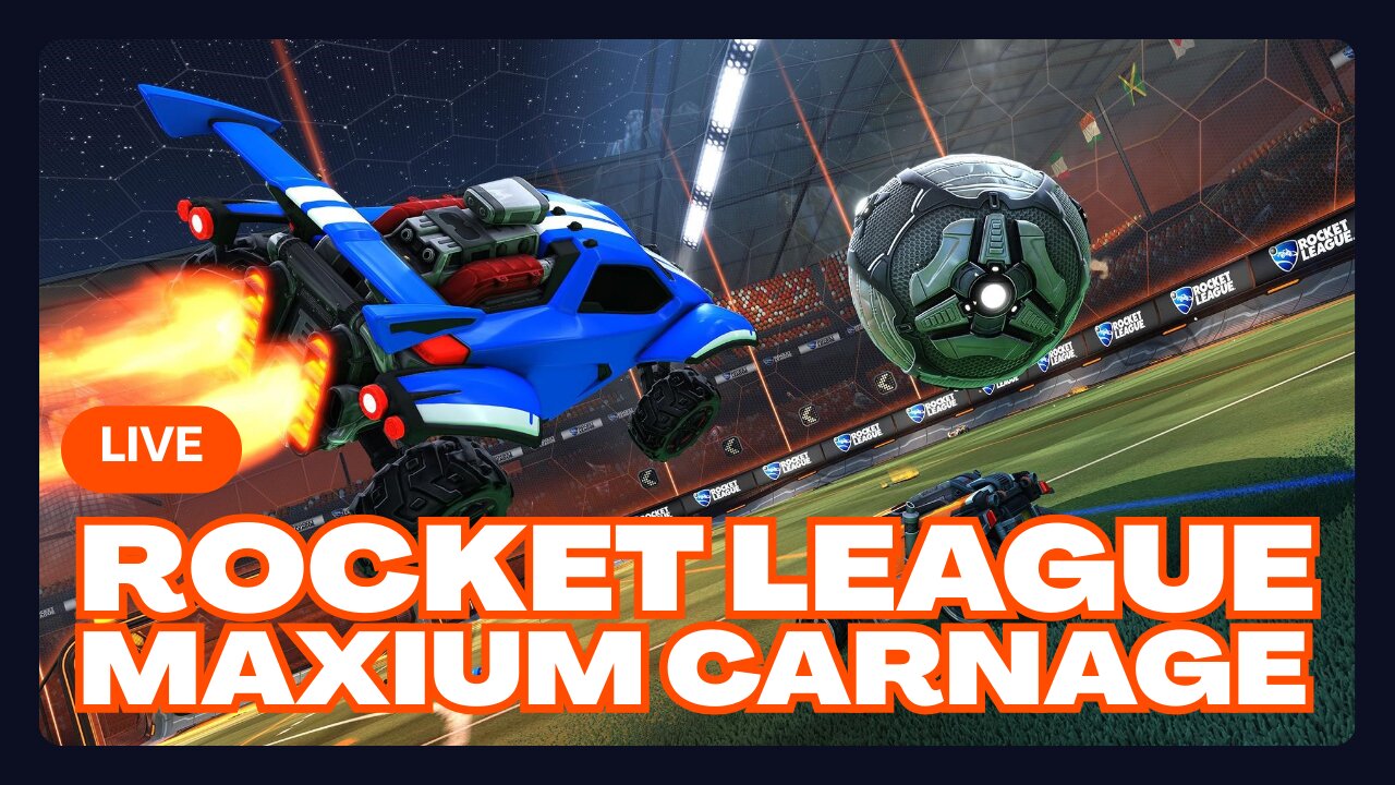 Live Rocket League: Maximum Carnage