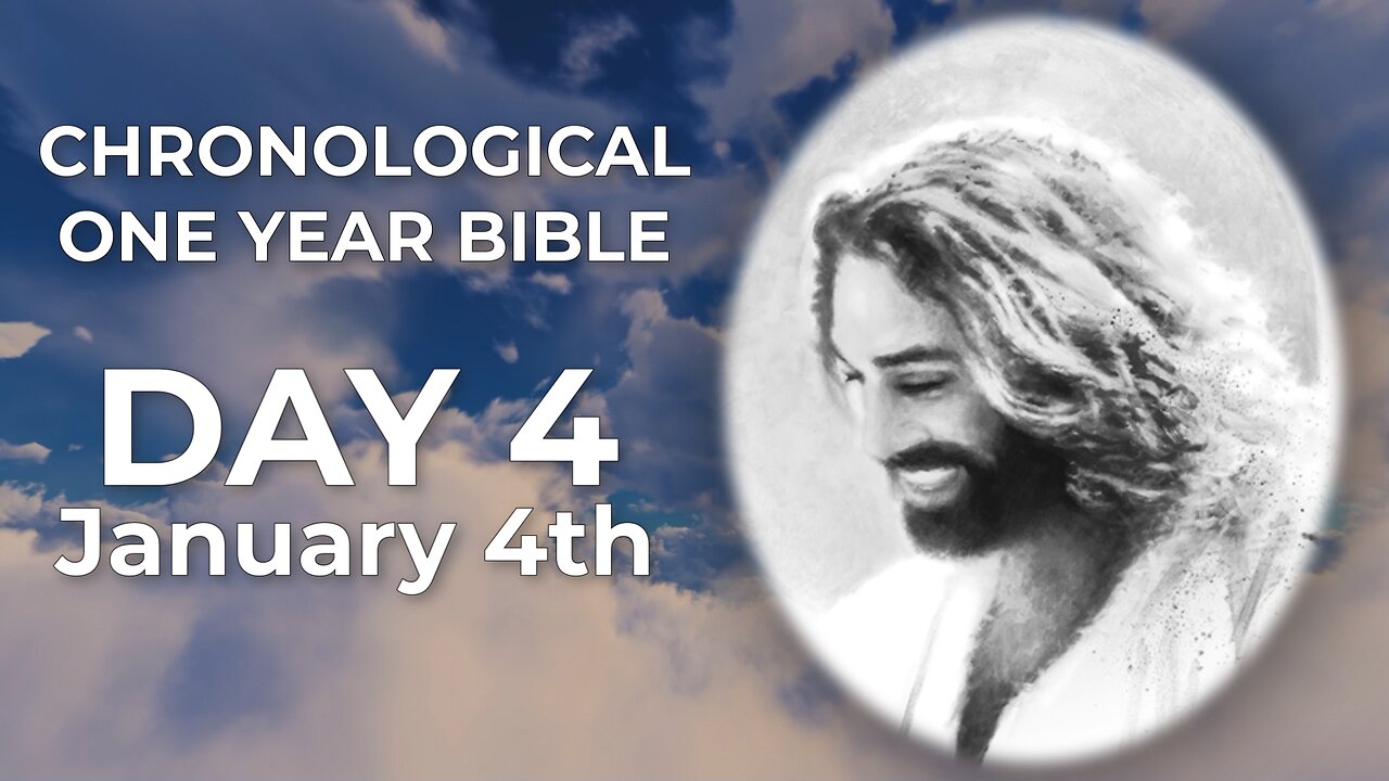 Day 4 January 4th - Chronological Bible (LIVE)