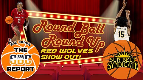 Round Ball Round Up - Red Wolves Show Out!