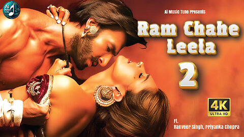 Ram Chahe Leela 2 | Official Music Video | Ft. Ranveer Singh, Priyanka Chopra | Ai Music Tune